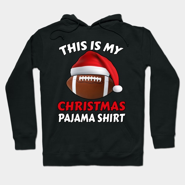 This Is My Christmas Pajama Shirt | Funny Football Xmas Hoodie by Trade Theory